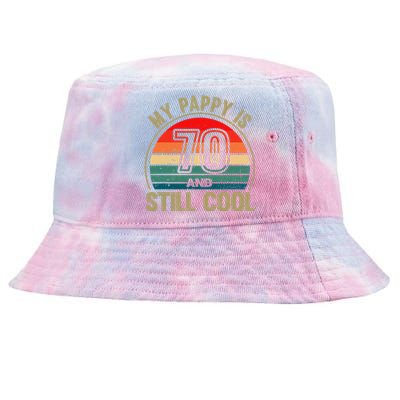 My Pappy Is 70 And Still Cool GrandfatherS Birthday Tie-Dyed Bucket Hat