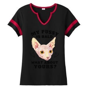 My Pussy Is Bald What About Yours Funny Cat Ladies Halftime Notch Neck Tee