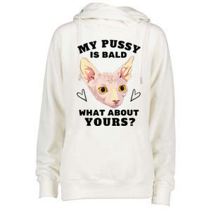 My Pussy Is Bald What About Yours Funny Cat Womens Funnel Neck Pullover Hood