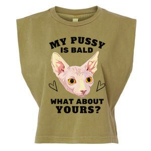 My Pussy Is Bald What About Yours Funny Cat Garment-Dyed Women's Muscle Tee