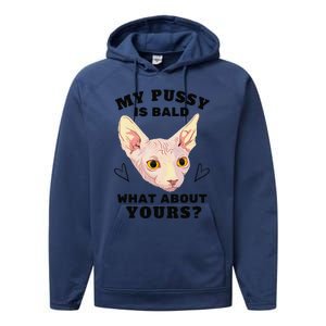 My Pussy Is Bald What About Yours Funny Cat Performance Fleece Hoodie