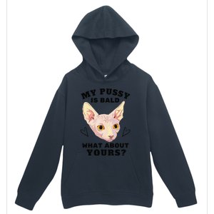 My Pussy Is Bald What About Yours Funny Cat Urban Pullover Hoodie