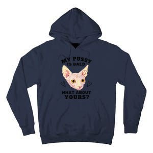 My Pussy Is Bald What About Yours Funny Cat Tall Hoodie