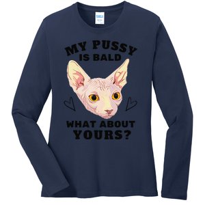 My Pussy Is Bald What About Yours Funny Cat Ladies Long Sleeve Shirt