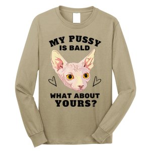 My Pussy Is Bald What About Yours Funny Cat Long Sleeve Shirt