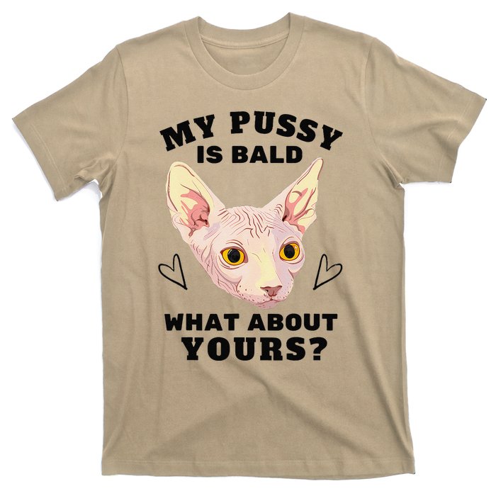 My Pussy Is Bald What About Yours Funny Cat T-Shirt