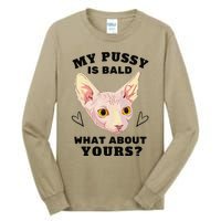 My Pussy Is Bald What About Yours Funny Cat Tall Long Sleeve T-Shirt