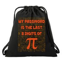 My Password Is The Last 8 Digits Of Pi Math Geek Nerd Pi Day Drawstring Bag