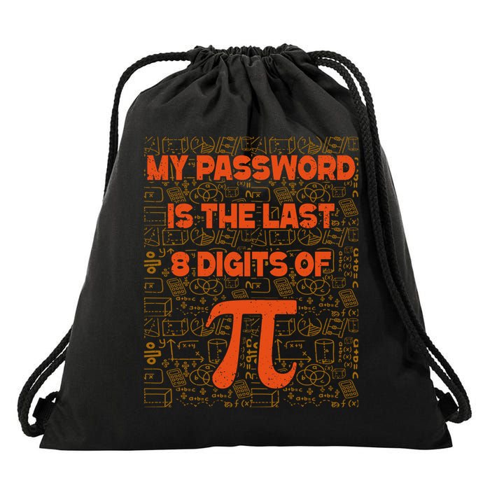 My Password Is The Last 8 Digits Of Pi Math Geek Nerd Pi Day Drawstring Bag
