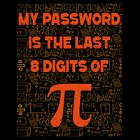 My Password Is The Last 8 Digits Of Pi Math Geek Nerd Pi Day Tank Top
