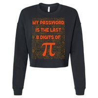 My Password Is The Last 8 Digits Of Pi Math Geek Nerd Pi Day Cropped Pullover Crew