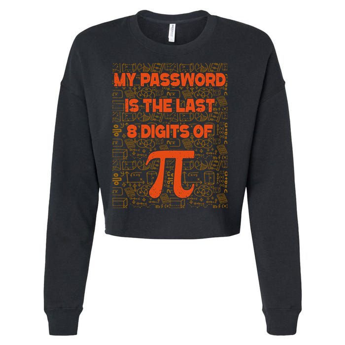 My Password Is The Last 8 Digits Of Pi Math Geek Nerd Pi Day Cropped Pullover Crew