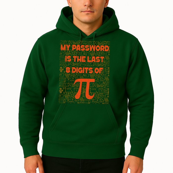 My Password Is The Last 8 Digits Of Pi Math Geek Nerd Pi Day Hoodie