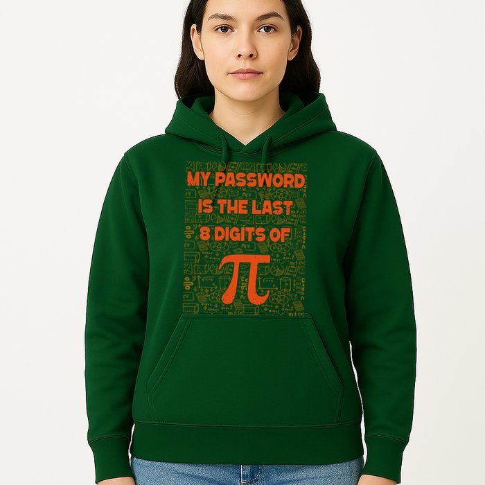 My Password Is The Last 8 Digits Of Pi Math Geek Nerd Pi Day Hoodie