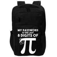 My Password Is The Last 8 Digits Of Pi Gift For Lovers Impact Tech Backpack