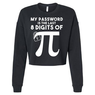 My Password Is The Last 8 Digits Of Pi Gift For Lovers Cropped Pullover Crew