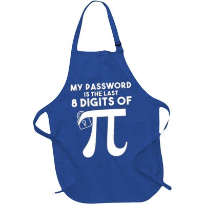 My Password Is The Last 8 Digits Of Pi Gift For Lovers Full-Length Apron With Pockets