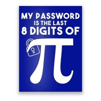 My Password Is The Last 8 Digits Of Pi Gift For Lovers Poster