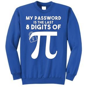 My Password Is The Last 8 Digits Of Pi Gift For Lovers Tall Sweatshirt