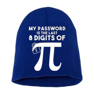 My Password Is The Last 8 Digits Of Pi Gift For Lovers Short Acrylic Beanie