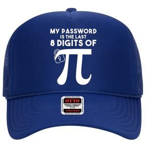 My Password Is The Last 8 Digits Of Pi Gift For Lovers High Crown Mesh Back Trucker Hat