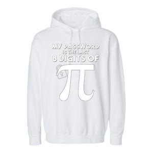 My Password Is The Last 8 Digits Of Pi Gift For Lovers Garment-Dyed Fleece Hoodie