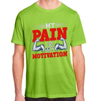 My Pain Is My Motivation Fitness Motto Adult ChromaSoft Performance T-Shirt