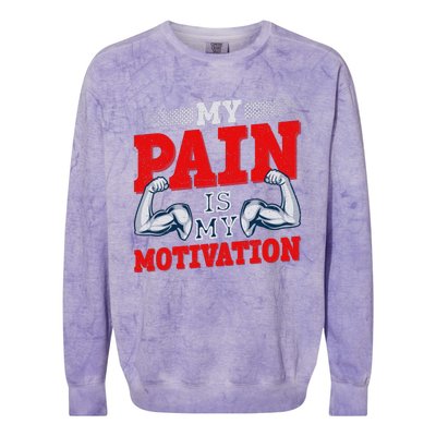 My Pain Is My Motivation Fitness Motto Colorblast Crewneck Sweatshirt