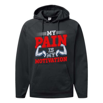 My Pain Is My Motivation Fitness Motto Performance Fleece Hoodie