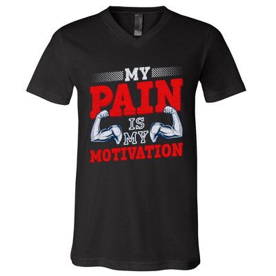 My Pain Is My Motivation Fitness Motto V-Neck T-Shirt