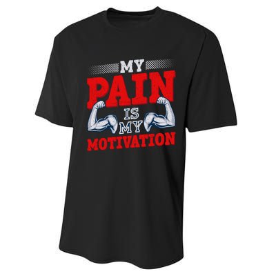 My Pain Is My Motivation Fitness Motto Performance Sprint T-Shirt