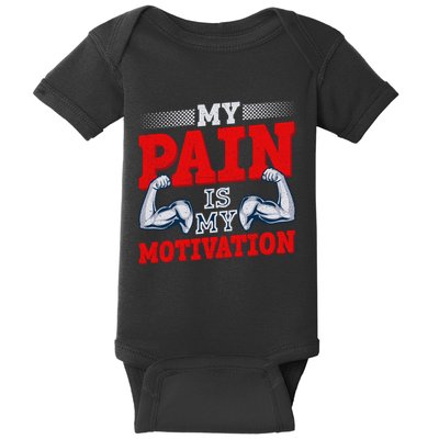 My Pain Is My Motivation Fitness Motto Baby Bodysuit