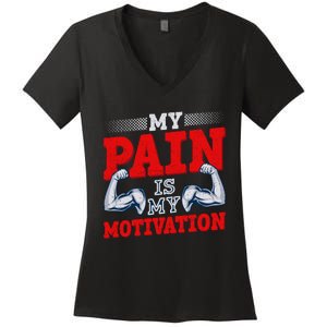 My Pain Is My Motivation Fitness Motto Women's V-Neck T-Shirt