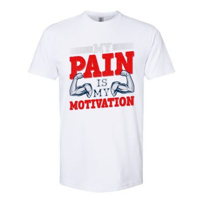 My Pain Is My Motivation Fitness Motto Softstyle CVC T-Shirt