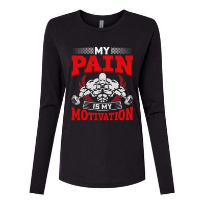 My Pain Is My Motivation Gym Apparel Womens Cotton Relaxed Long Sleeve T-Shirt