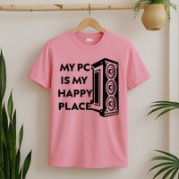 My Pc Is My Happy Place T-Shirt
