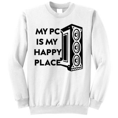 My Pc Is My Happy Place Sweatshirt