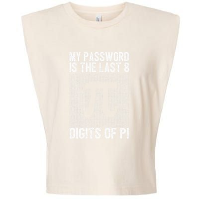 My Password Is The Last 8 Digits Of Pi Day Art Symbol Lover Garment-Dyed Women's Muscle Tee