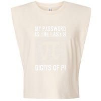 My Password Is The Last 8 Digits Of Pi Day Art Symbol Lover Garment-Dyed Women's Muscle Tee