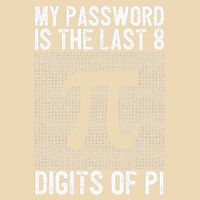My Password Is The Last 8 Digits Of Pi Day Art Symbol Lover Bag