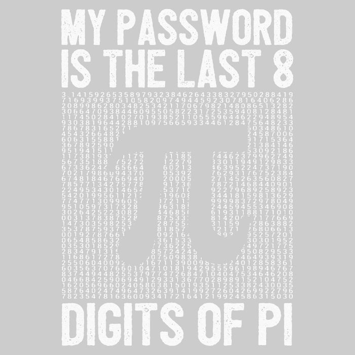 My Password Is The Last 8 Digits Of Pi Day Art Symbol Lover Tie-Dye T-Shirt