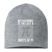 My Password Is The Last 8 Digits Of Pi Day Art Symbol Lover Sustainable Beanie