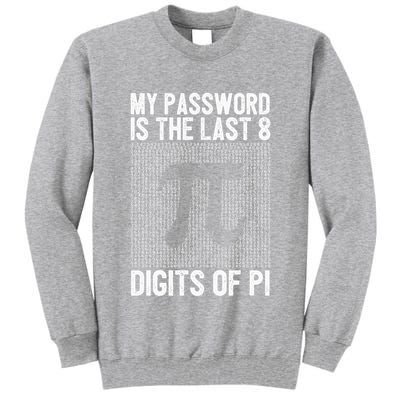 My Password Is The Last 8 Digits Of Pi Day Art Symbol Lover Tall Sweatshirt