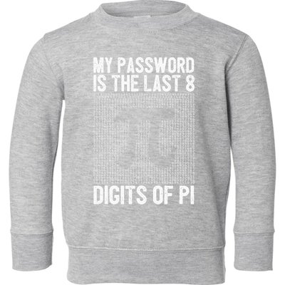 My Password Is The Last 8 Digits Of Pi Day Art Symbol Lover Toddler Sweatshirt