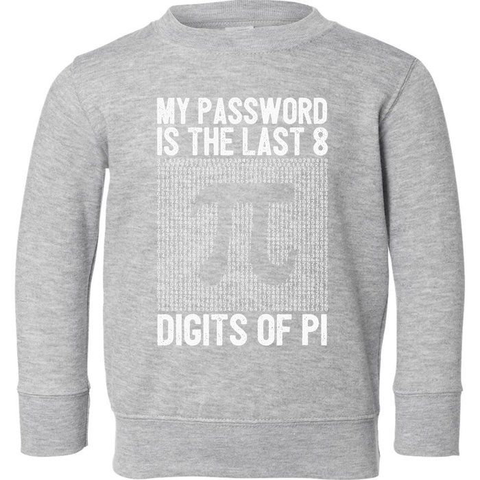 My Password Is The Last 8 Digits Of Pi Day Art Symbol Lover Toddler Sweatshirt