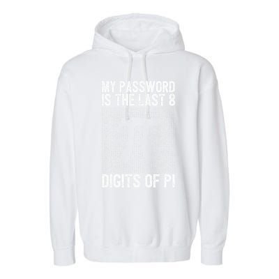 My Password Is The Last 8 Digits Of Pi Day Art Symbol Lover Garment-Dyed Fleece Hoodie
