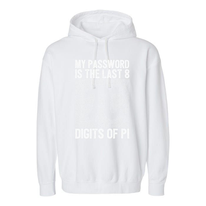 My Password Is The Last 8 Digits Of Pi Day Art Symbol Lover Garment-Dyed Fleece Hoodie