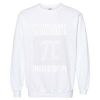 My Password Is The Last 8 Digits Of Pi Day Art Symbol Lover Garment-Dyed Sweatshirt