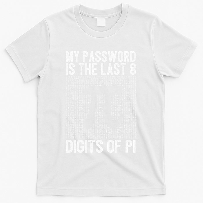My Password Is The Last 8 Digits Of Pi Day Art Symbol Lover T-Shirt