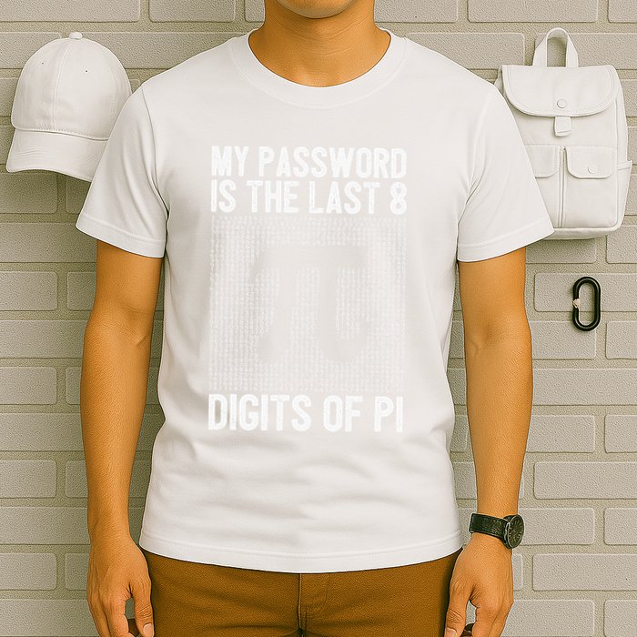 My Password Is The Last 8 Digits Of Pi Day Art Symbol Lover T-Shirt